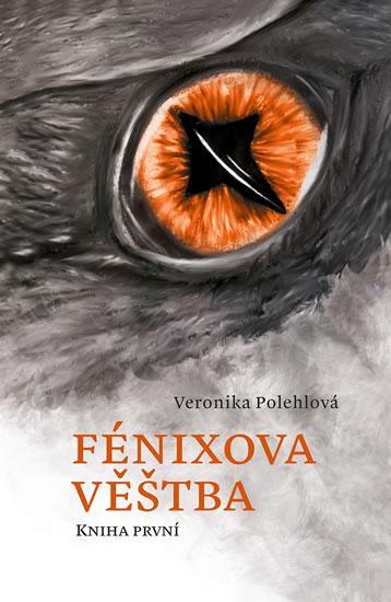 Kniha: Fénixova věštba - Polehlová Veronika