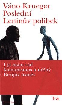 Kniha: Poslední Leninův polibek - Krueger, Váno