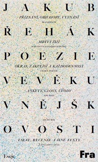 Kniha: Poezie ve věku vnějškovosti - Řehák, Jakub