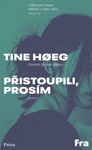 Kniha: Prˇistoupili, prosím - Hoeg, Tine