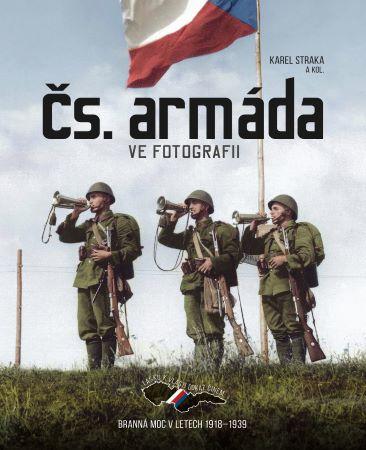Kniha: Čs. armáda ve fotografii - Karel Straka