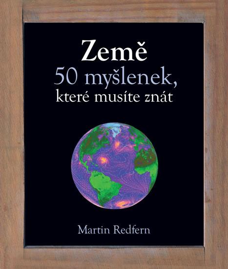 Kniha: Země - 50 myšlenek, které musíte znát - Redfern Martin