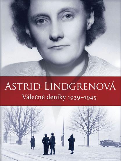 Kniha: Astrid Lindgrenová. Deníky 1939 – 1945 - Lindgrenová Astrid