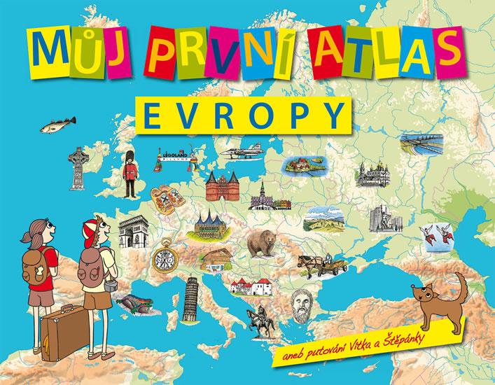 Kniha: Můj první atlas Evropy aneb putování Vítka a Štěpánky - 2.vydání - Štěpánek Vít