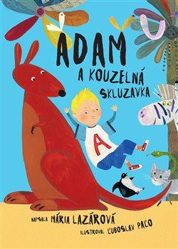 Kniha: Adam a kouzelná skluzavka - Lazárová, Mária