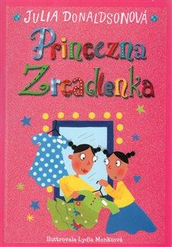 Kniha: Princezna Zrcadlenka - Donaldson, Julia