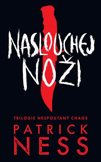 Kniha: Naslouchej noži - Nespoutaný chaos 1 - Ness Patrick