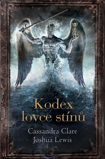 Kniha: Kodex lovce stínů - Clare Cassandra, Lewis Joshua