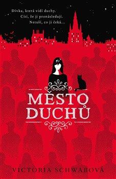 Kniha: Město duchů (Cassidy Blake 1) - Schwabová, Victoria