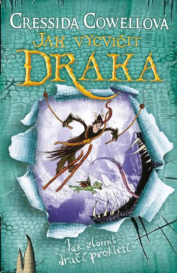 Kniha: Jak zlomit dračí prokletí (Škyťák Šelmovská Štika III.) 4 - Cowellová Cressida