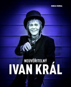 Neuvěřitelný Ivan Král