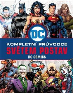 Kniha: DC COMICS: Kompletní průvodce světem postavautor neuvedený