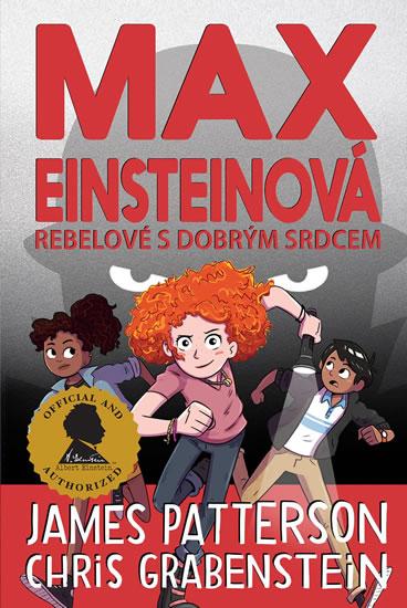 Kniha: Max Einsteinová 2 - Rebelové s dobrým sr - Patterson, Chris Grabenstein James