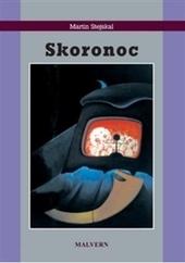 Kniha: Skoronoc - Martin Stejskal