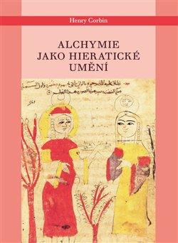 Kniha: Alchymie jako hieratické umění - Corbin, Henry
