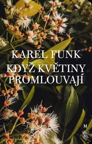 Kniha: Když květiny promlouvají - Karel Funk