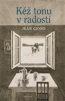 Kniha: Kéž tonu v radosti - Jean Giono