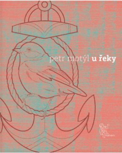 Kniha: U řeky - Petr Motýl