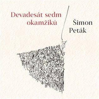 Kniha: Devadesát sedm okamžiků - Paták, Šimon