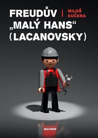 Kniha: Freudův -Malý Hans- Lacanovsky - Kučera, Miloš