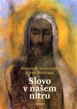 Kniha: Slovo v našem nitru - Annick de Souzenelle