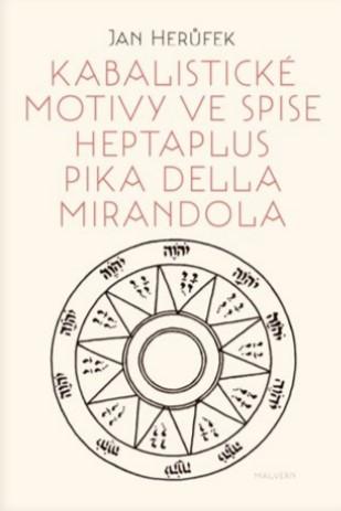 Kniha: Kabalistické motivy ve spise Heptaplus Pika della Mirandola - Jan Herůfek
