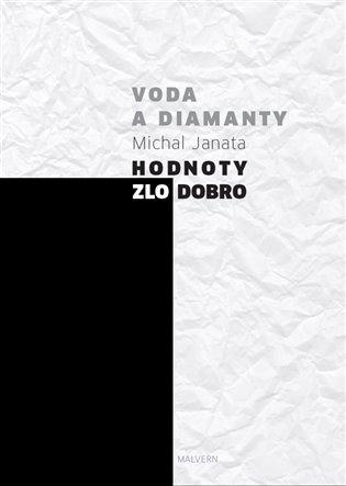 Kniha: Voda a diamanty. Hodnoty - zlo - dobro - Janata, Michal