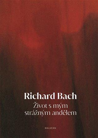 Kniha: Život s mým strážným andělem - Bach, Richard