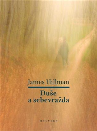 Kniha: Duše a sebevražda - Hillman, James