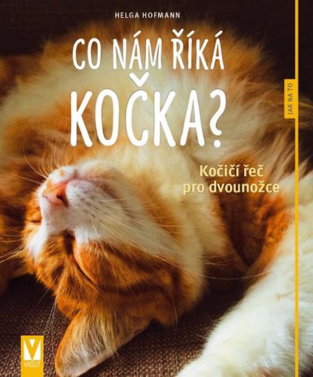 Kniha: Co nám říká kočka? – 2. vydání - Hofmann Helga