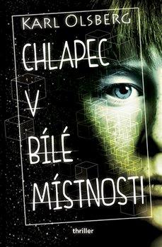 Kniha: Chlapec v bílé místnosti - Olsberg, Karl