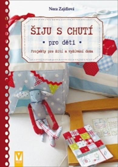 Kniha: Šiju s chutí – pro děti - Zajdlová Nora