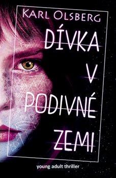 Kniha: Dívka v podivné zemi - Olsberg, Karl