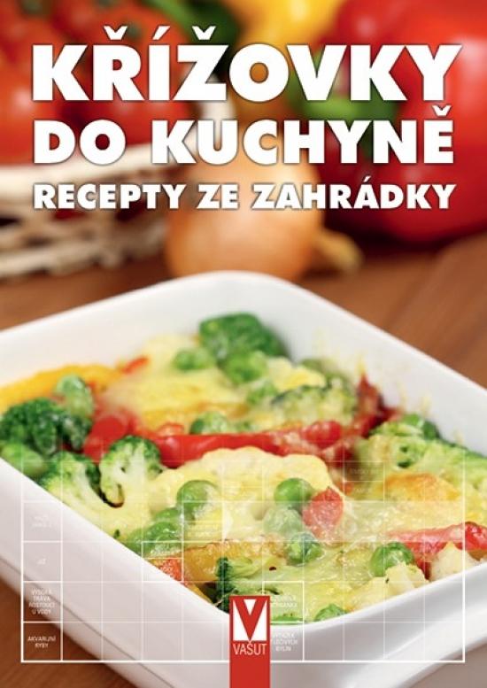 Kniha: Křížovky do kuchyně – recepty ze zahrádky - Kolektív autorov