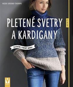 Kniha: Pletené svetry a kardigany - Grund-Thorpe, Heidi