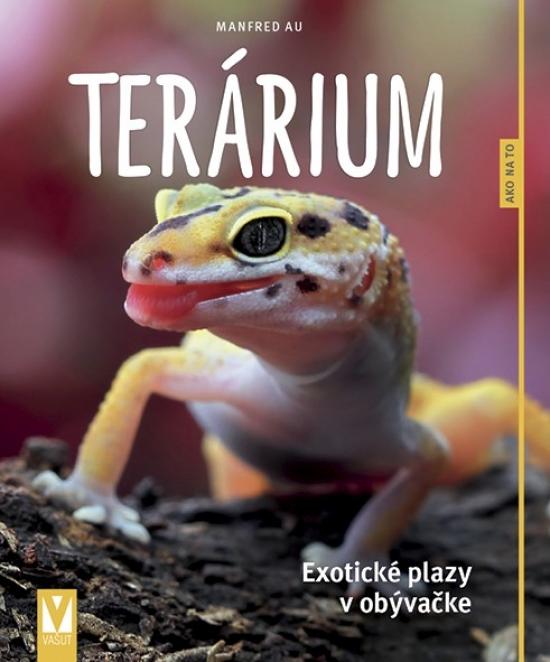 Kniha: Terárium – exotické plazy v obývačke - Au Manfred