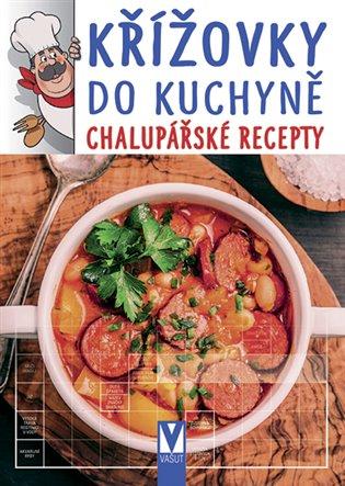 Kniha: Křížovky do kuchyně - Chalupářské recepty - kol.