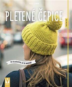 Kniha: Pletené čepice – od klasických až po moderní - Lammová, Anja