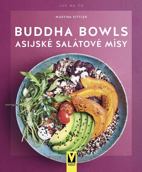 Kniha: Buddha Bowls - Asijské salátové mísy - Martina Kittlerová