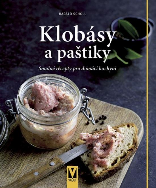 Kniha: Klobásy a paštiky - Scholl Harald