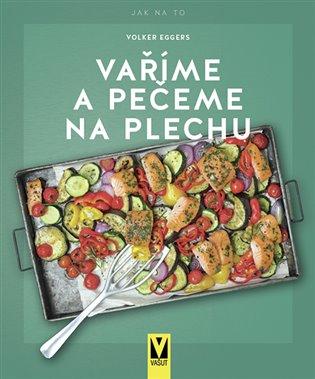 Kniha: Vaříme a pečeme na plechu - Eggers, Volker