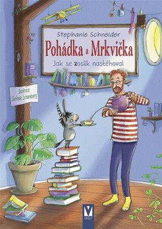 Kniha: Pohádka a Mrkvička - Jak se zoslík nastěhoval - Schneiderová, Stephanie