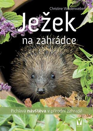 Kniha: Ježek na zahrádce - Weidenweberová, Christine