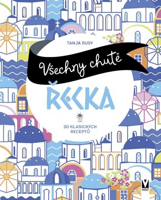 Kniha: Všechny chutě Řecka - Dusyová Tanja
