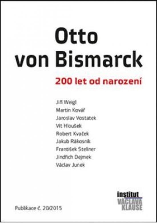 Kniha: Otto von Bismarck - 200 let od narozeníkolektív autorov