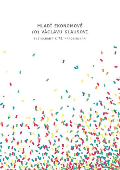 Kniha: Mladí ekonomové (o) Václavu Klausovi - Festschrift k 75. narozeninámkolektív autorov