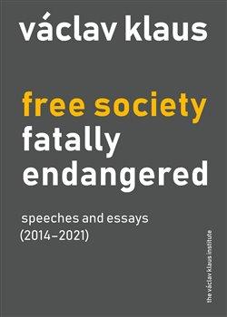 Kniha: Free Society Fatally Endangered - Klaus, Václav