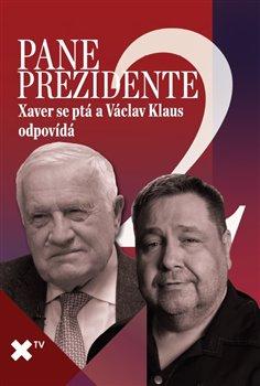Kniha: Pane prezidente 2: Xaver se ptá a Václav Klaus odpovídá - Václav Klaus