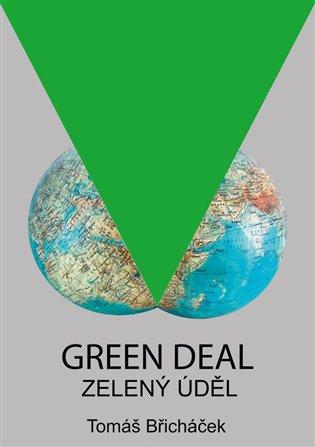 Kniha: Green Deal - Zelený úděl - Břicháček, Tomáš