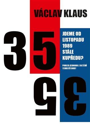 Kniha: Jdeme od listopadu 1989 stále kupředu? - Klaus, Václav